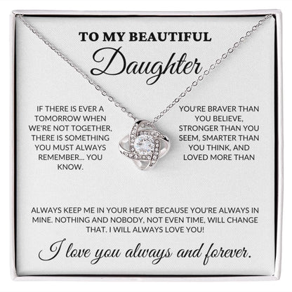 To My Beautiful Daughter - Always in My Heart - Love Knot Necklace - WH