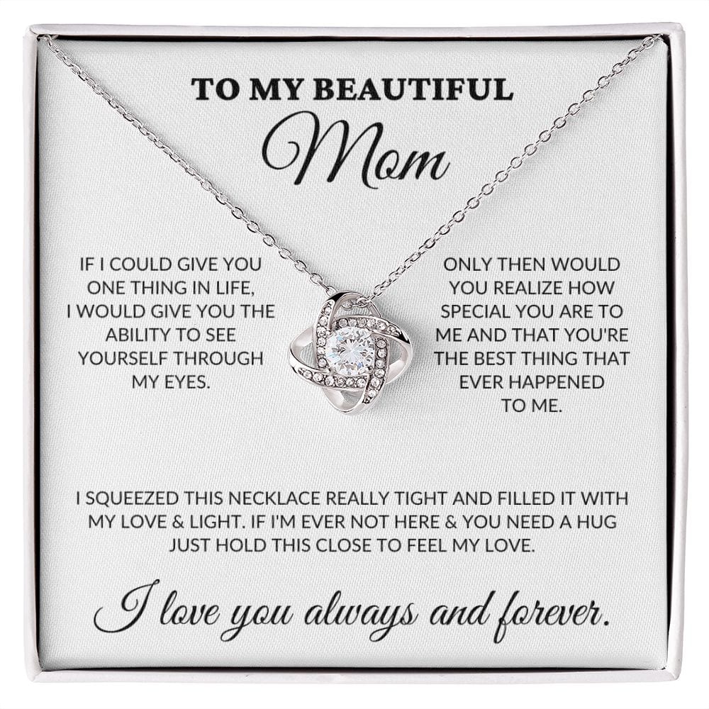 To My Beautiful Mom - My Eyes - Love Knot Necklace - WH