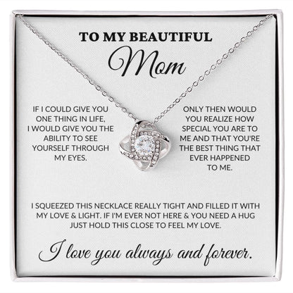 To My Beautiful Mom - My Eyes - Love Knot Necklace - WH