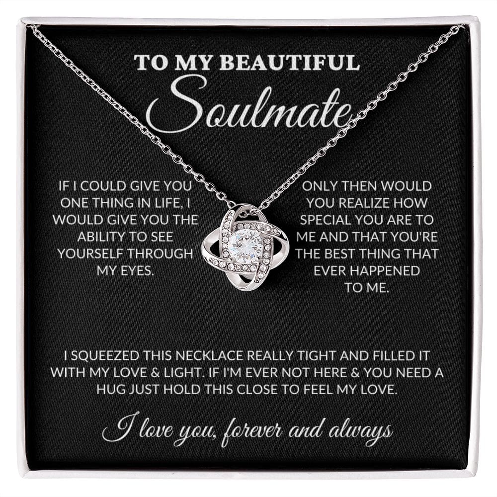 To My Beautiful Soulmate - See Through My Eyes - Love Knot Necklace - BK