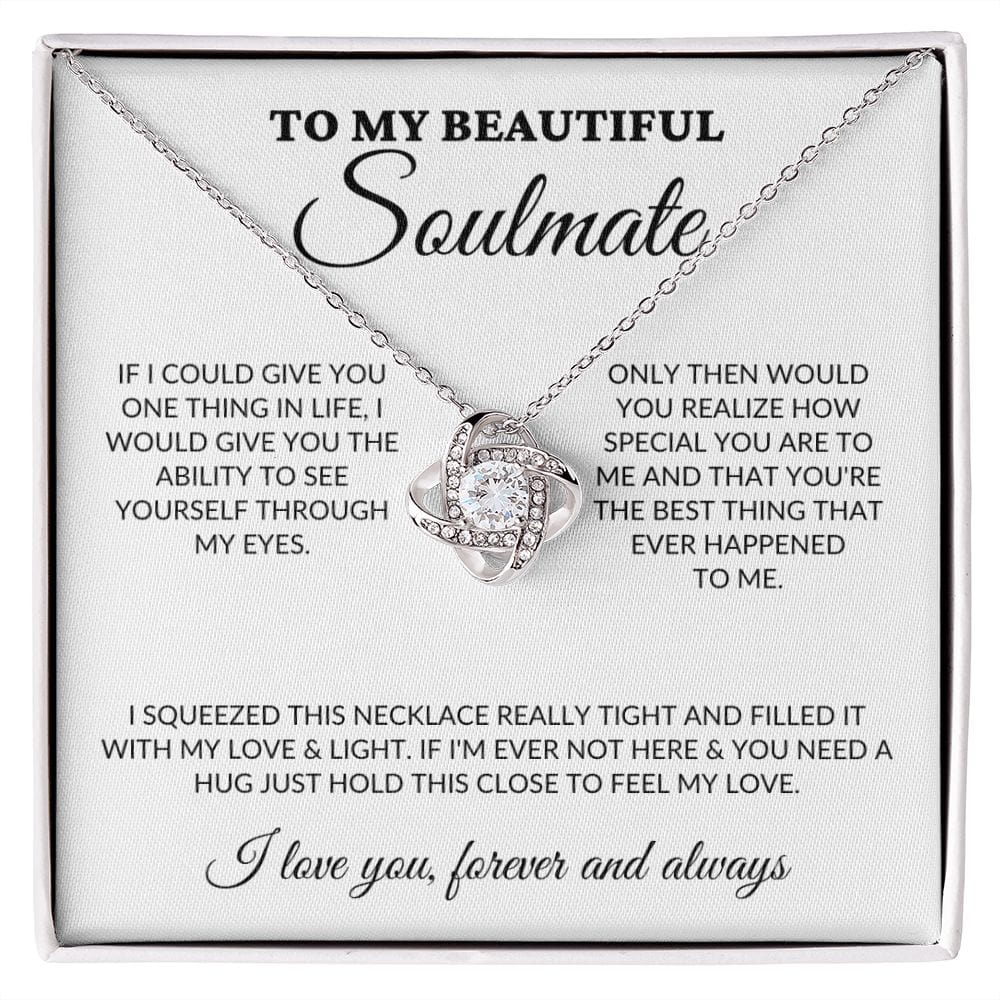 To My Beautiful Soulmate - See Through My Eyes - Love Knot Necklace - WH