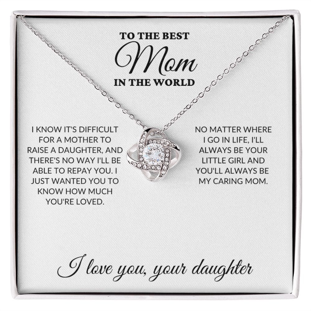 To The Best Mom In The World - Raise a Daughter - Love Knot Necklace - WH