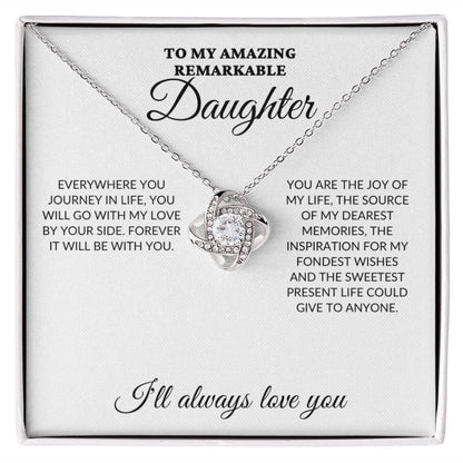 To My Amazing Remarkable Daughter - My Joy - Love Knot Necklace - WH