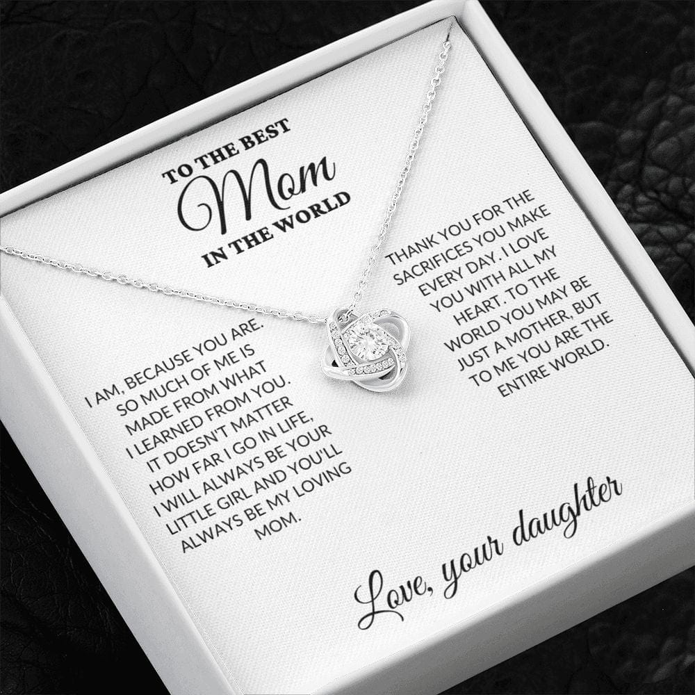 To The Best Mom In The World - Your Little Girl - Love Knot Necklace - WH