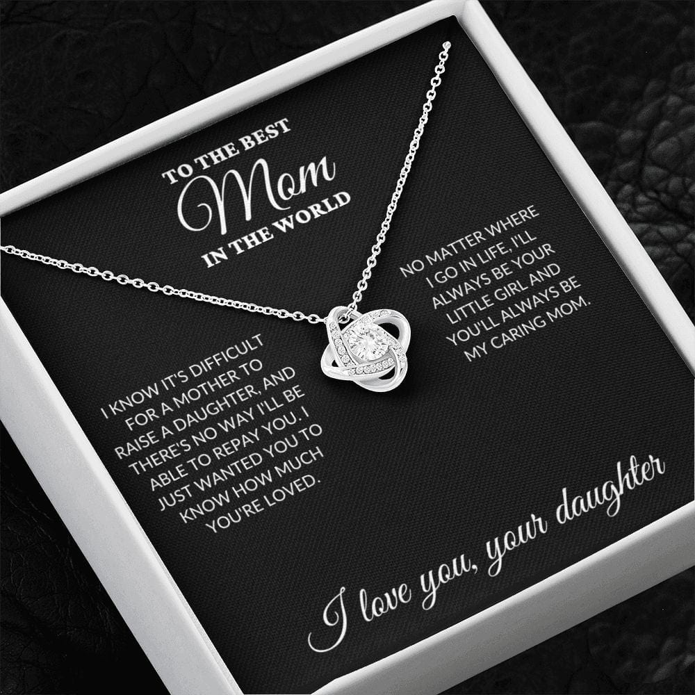 To The Best Mom In The World - Raise a Daughter - Love Knot Necklace - BK