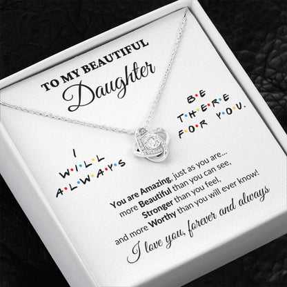 To My Beautiful Daughter - I'll Be There - Love Knot Necklace - WH